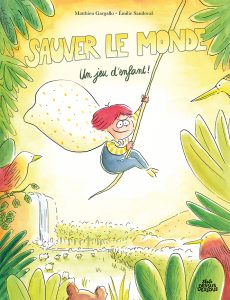 SAUVER LE MONDE UN JEU D'ENFANT COUVERTURE